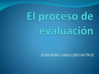 el proceso de evaluaci n