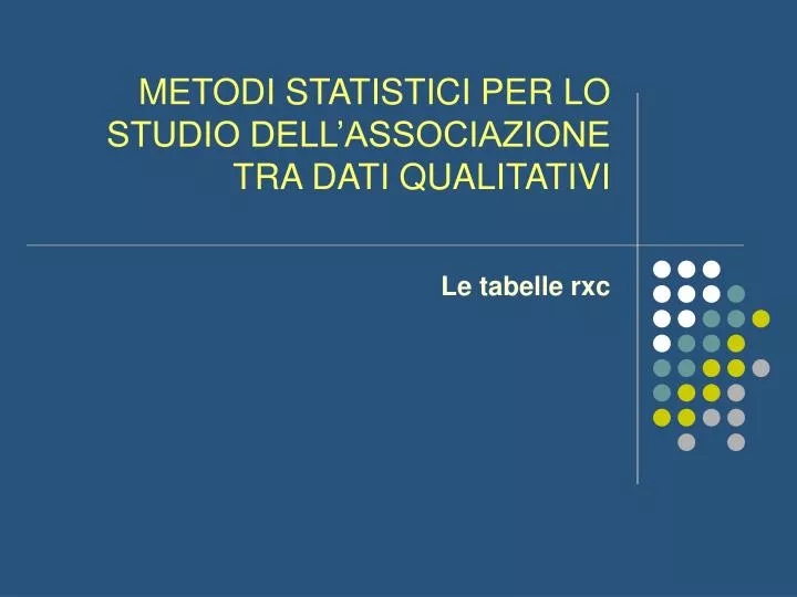 metodi statistici per lo studio dell associazione tra dati qualitativi