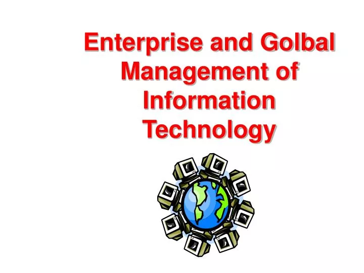 enterprise and golbal management of information technology