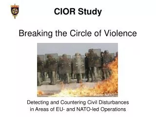 Detecting and Countering Civil Disturbances in Areas of EU- and NATO-led Operations