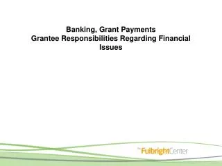 Banking, Grant Payments Grantee Responsibilities Regarding Financial Issues