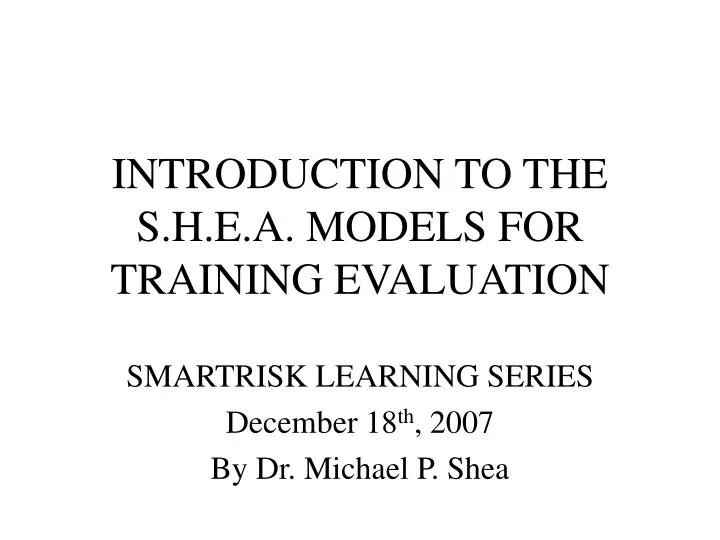 introduction to the s h e a models for training evaluation