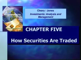 CHAPTER FIVE How Securities Are Traded