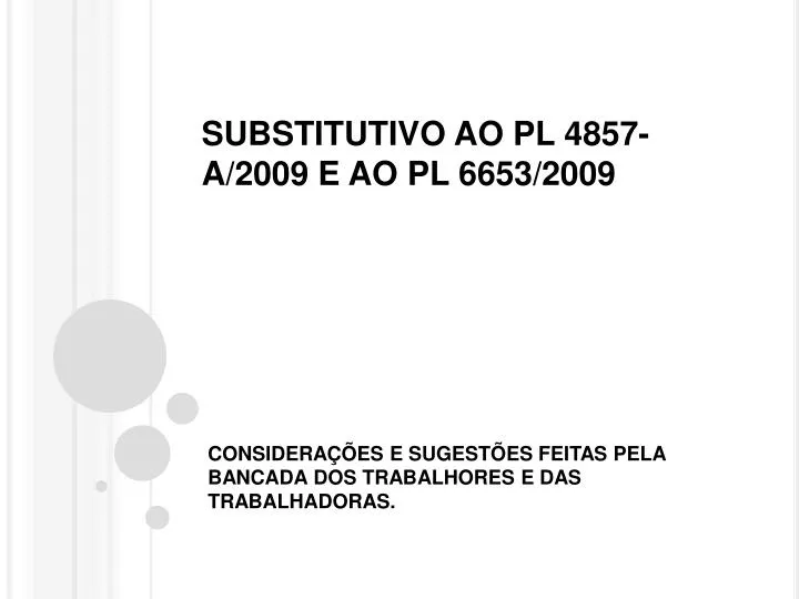 substitutivo ao pl 4857 a 2009 e ao pl 6653 2009