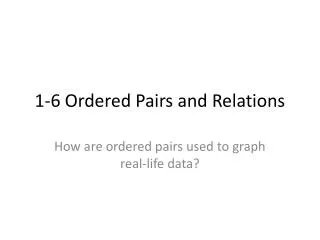 1-6 Ordered Pairs and Relations