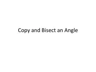 Copy and Bisect an Angle