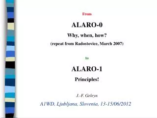 From ALARO-0 Why, when, how? (repeat from Radostovice, March 2007) to ALARO-1 Principles!