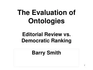 The Evaluation of Ontologies Editorial Review vs. Democratic Ranking
