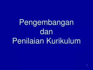 pengembangan dan penilaian kurikulum