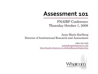 Anne Marie Karlberg Director of Institutional Research and Assessment (360) 383-3302