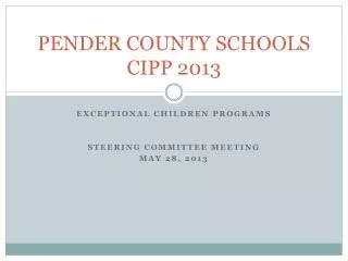 PENDER COUNTY SCHOOLS CIPP 2013