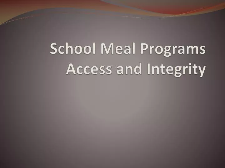 school meal programs access and integrity