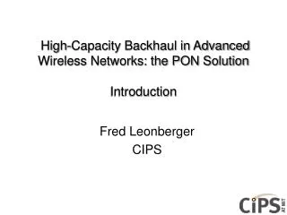 High-Capacity Backhaul in Advanced Wireless Networks: the PON Solution Introduction