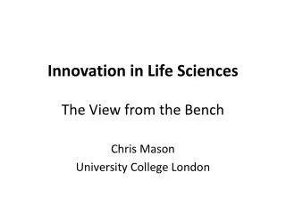 Innovation in Life Sciences The View from the Bench