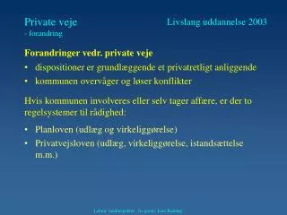 private veje forandring