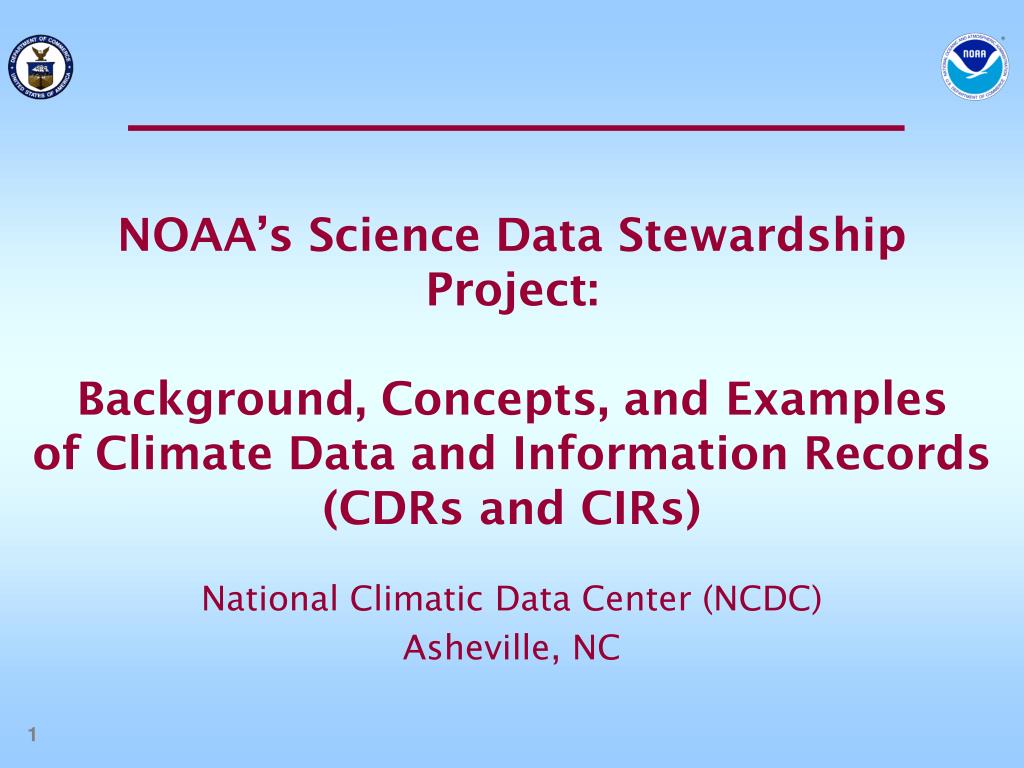 PPT - NOAA’s Scientific Data Stewardship: Advancing Climate Data ...