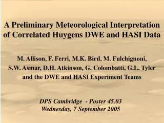 A Preliminary Meteorological Interpretation of Correlated Huygens DWE and HASI Data