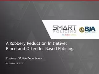 A Robbery Reduction Initiative: Place and Offender Based Policing