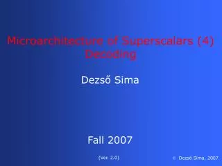 Microarchitecture of S uperscalars (4) Decoding