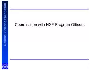 Coordination with NSF Program Officers
