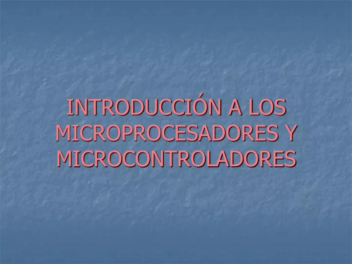 introducci n a los microprocesadores y microcontroladores