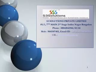 S3 SOLUTIONS PRIVATE LIMITED #1/1, 7 TH MAIN 2 nd Stage Indira Nagar Bangalore