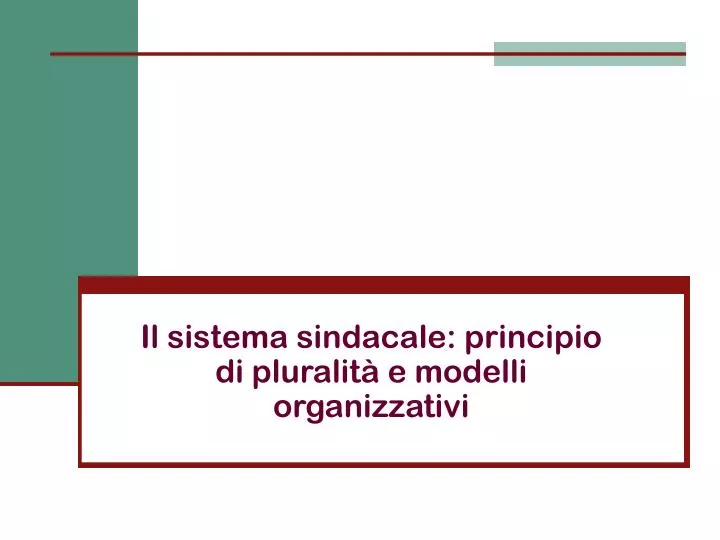 il sistema sindacale principio di pluralit e modelli organizzativi