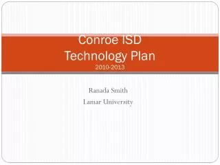 Conroe ISD Technology Plan 2010-2013