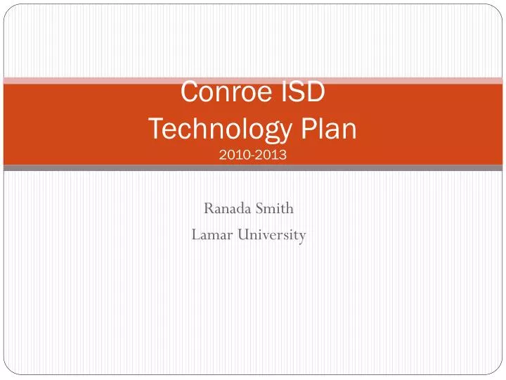 conroe isd technology plan 2010 2013