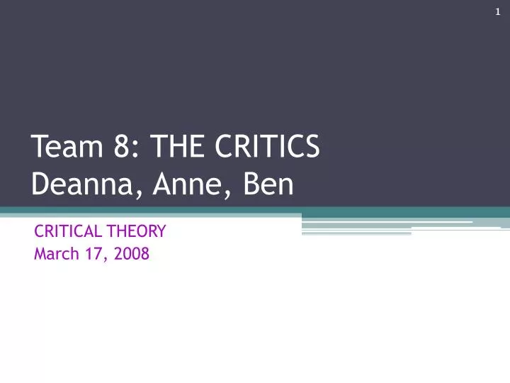 team 8 the critics deanna anne ben