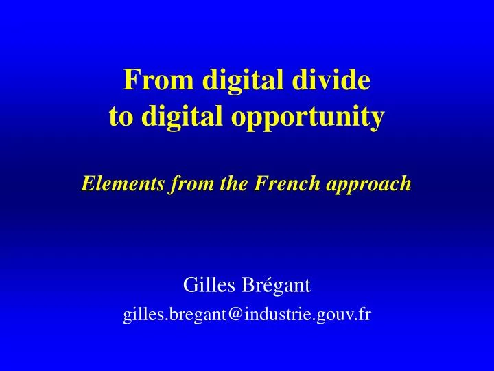 from digital divide to digital opportunity elements from the french approach