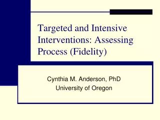 Targeted and Intensive Interventions: Assessing Process (Fidelity)