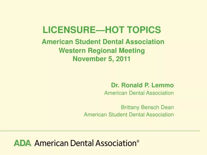 licensure hot topics american student dental association western regional meeting november 5 2011