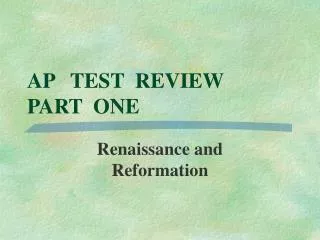 AP TEST REVIEW PART ONE