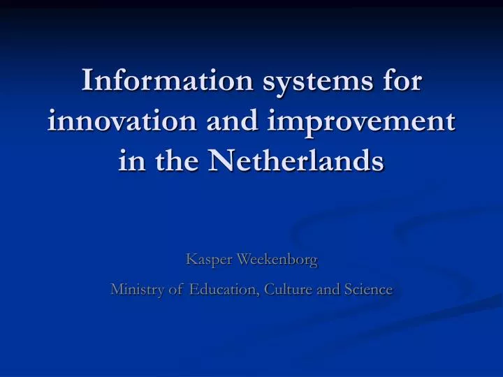 information systems for innovation and improvement in the netherlands