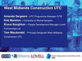 West Midlands Construction UTC Amanda Sergeant - UTC Programme Manager CITB