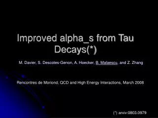 Improved alpha_s from Tau Decays(*)