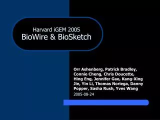 Harvard iGEM 2005 BioWire &amp; BioSketch