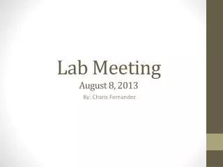 Lab Meeting August 8, 2013