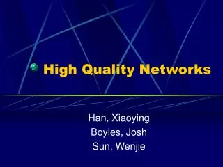 High Quality Networks