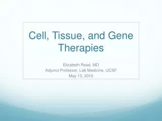 Cell, Tissue, and Gene Therapies