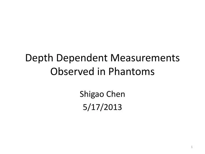 depth dependent measurements observed in phantoms
