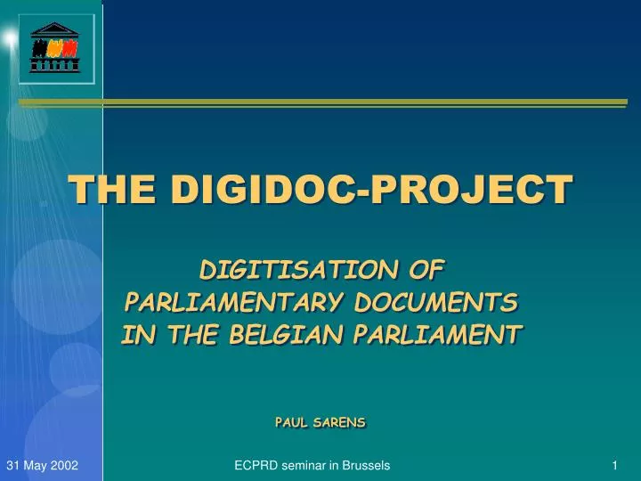 the digidoc project digitisation of parliamentary documents in the belgian parliament paul sarens