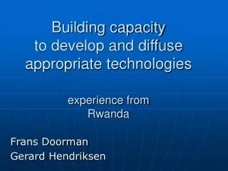Building capacity to develop and diffuse appropriate technologies experience from Rwanda