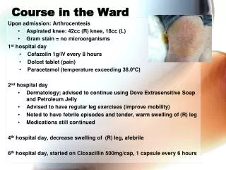 Upon admission: Arthrocentesis Aspirated knee: 42cc (R) knee, 18cc (L)