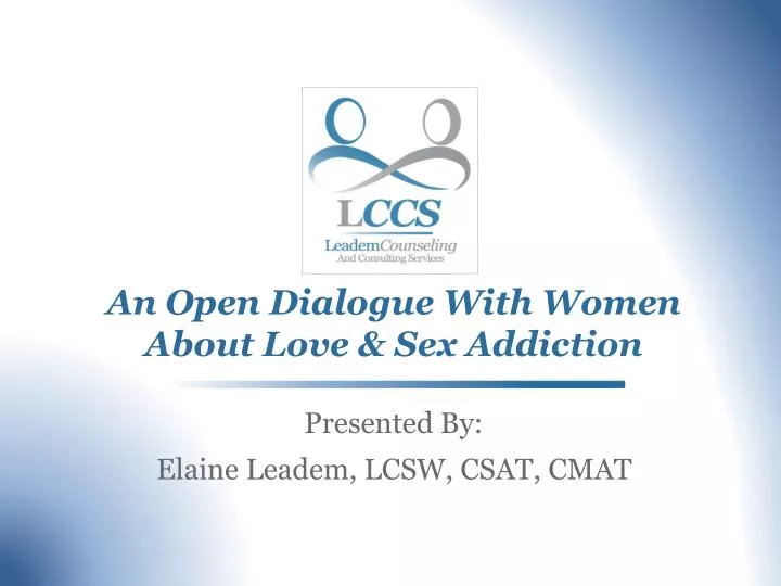 an open dialogue with women about love sex addiction