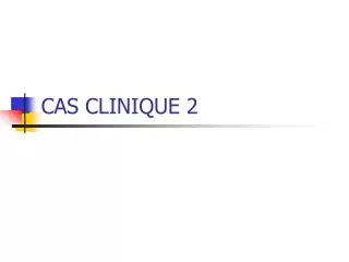 cas clinique 2