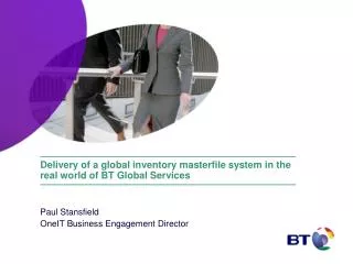 Delivery of a global inventory masterfile system in the real world of BT Global Services