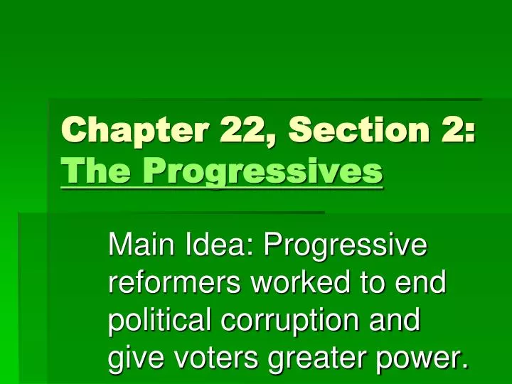 chapter 22 section 2 the progressives