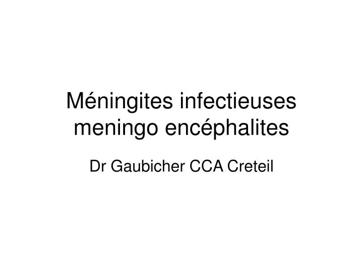 m ningites infectieuses meningo enc phalites